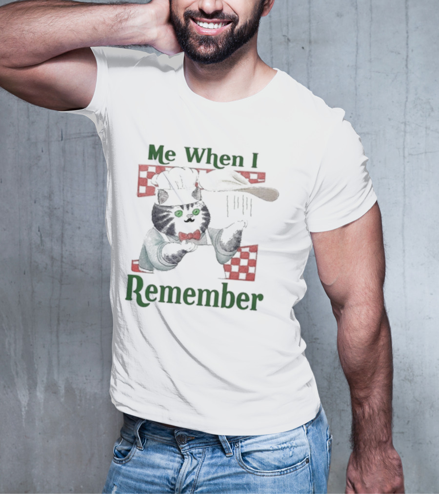 Me When I Remember Chef Cat With Pizza Dough And Red Check T-Shirt