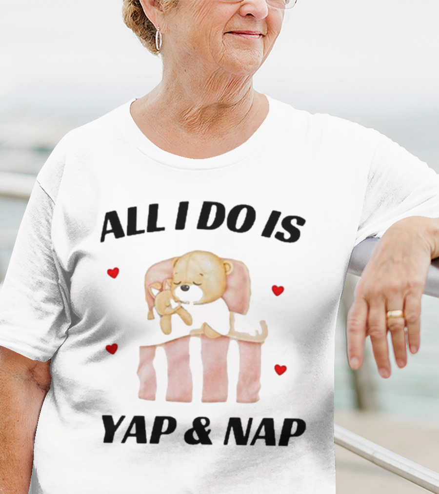 Nelliesprintstudio All I Do Is Yap And Nap With Cute Puppy And Hearts T-Shirt