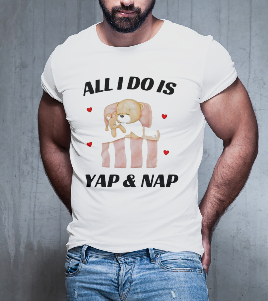 Nelliesprintstudio All I Do Is Yap And Nap With Cute Puppy And Hearts T-Shirt