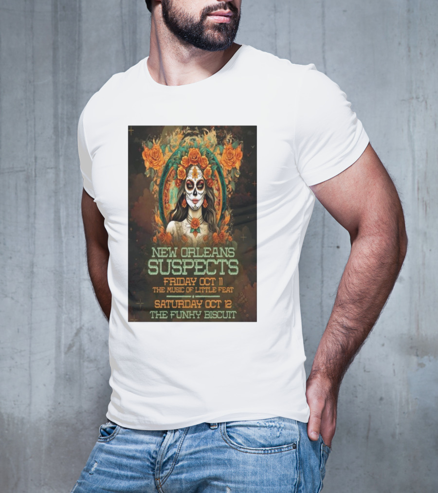 New Orleans Suspects Friday Oct 11 The Music Of Little Feat Saturday Oct 12 The Funky Biscuit T-Shirt