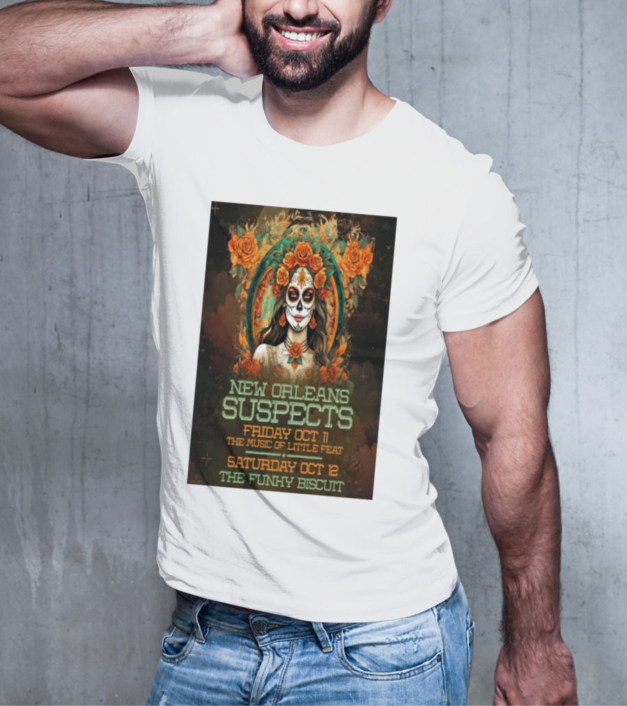 New Orleans Suspects Friday Oct 11 The Music Of Little Feat Saturday Oct 12 The Funky Biscuit T-Shirt