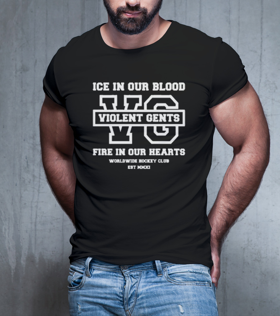 Ice In Our Blood Violent Gents Fire In Our Hearts WG Worldwide Hockey Club EST MMXI T-Shirt