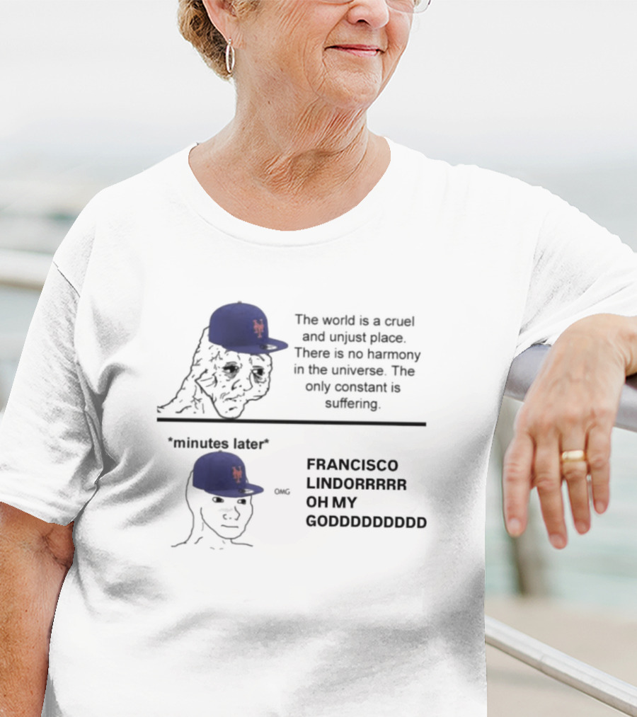 New York Mets The World Is A Cruel And Unjust Place Francisco Lindor OMG Moment T-Shirt