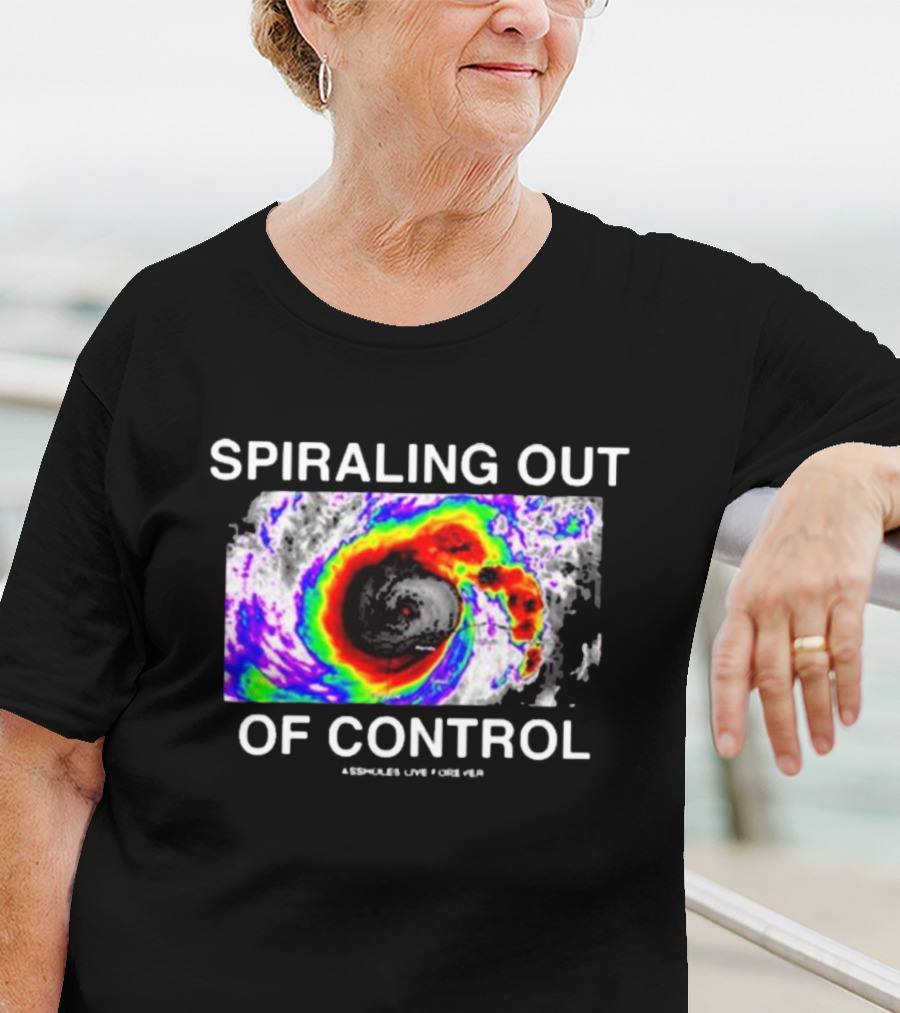 Spiraling Out Of Control Colorful Hurricane Assholes Live Forever T-Shirt