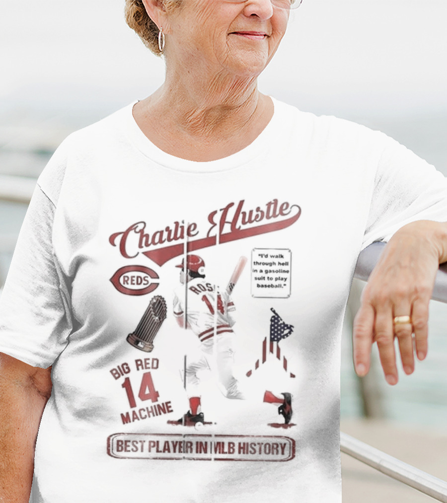 Charlie Hustle Reds Big Red Machine 14 Best Player In MLB History T-Shirt