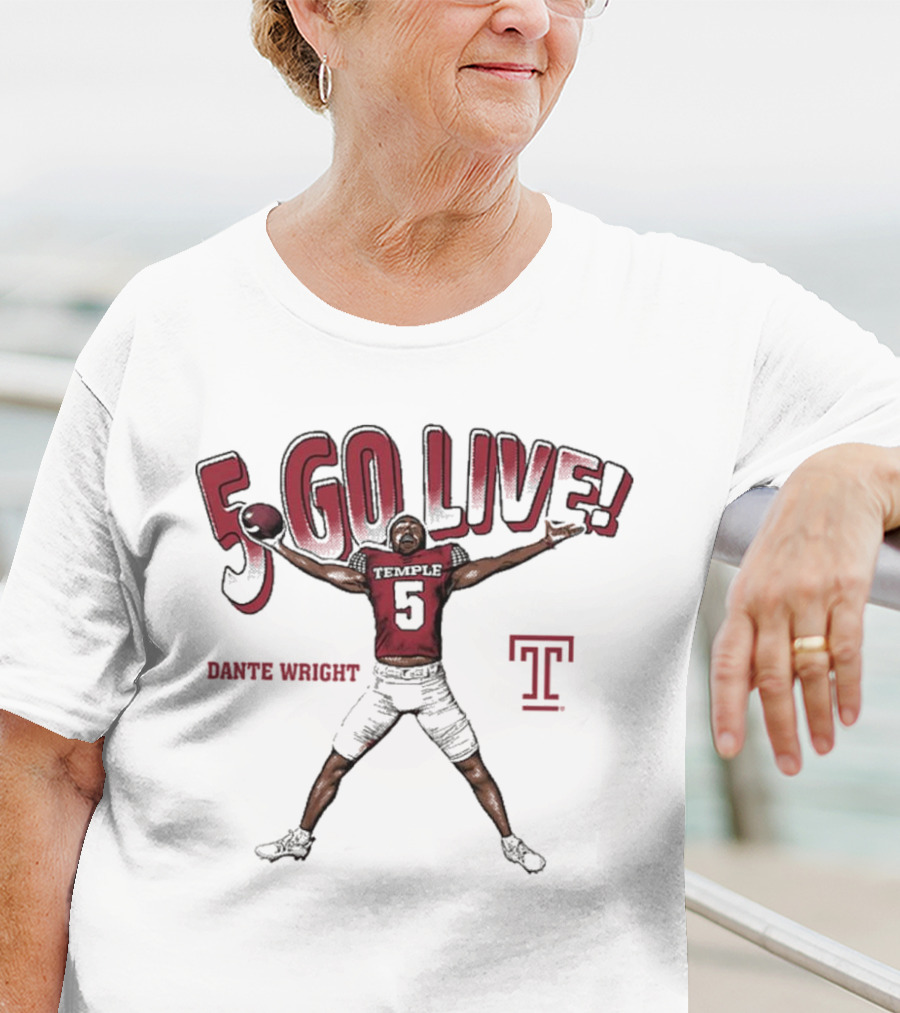 Dante Wright 5 Go Live Temple Owls Football T-Shirt