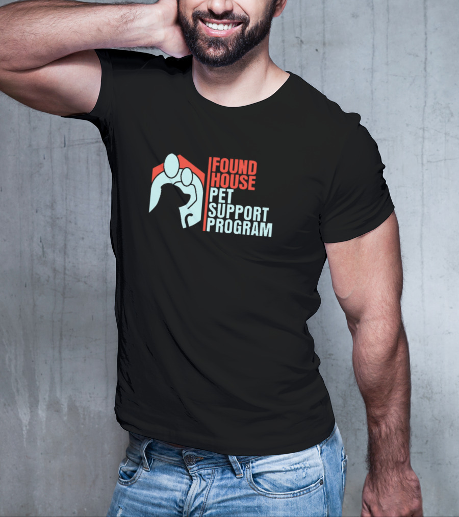 Found House Pet Support Program Helping Animals And Families Together T-Shirt