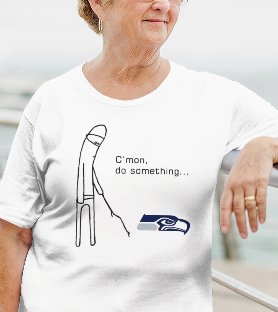 C’mon Do Something NFL Seattle Seahawks Logo Meme T-Shirt