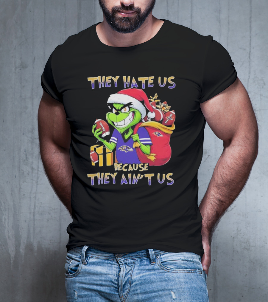 Baltimore Ravens Grinch Christmas They Hate Us Because They Ain't Us T-Shirt