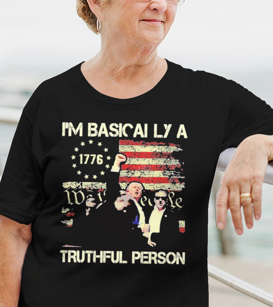 I'M BASICALLY A TRUTHFUL PERSON 1776 We The People Vintage USA Flag T-Shirt