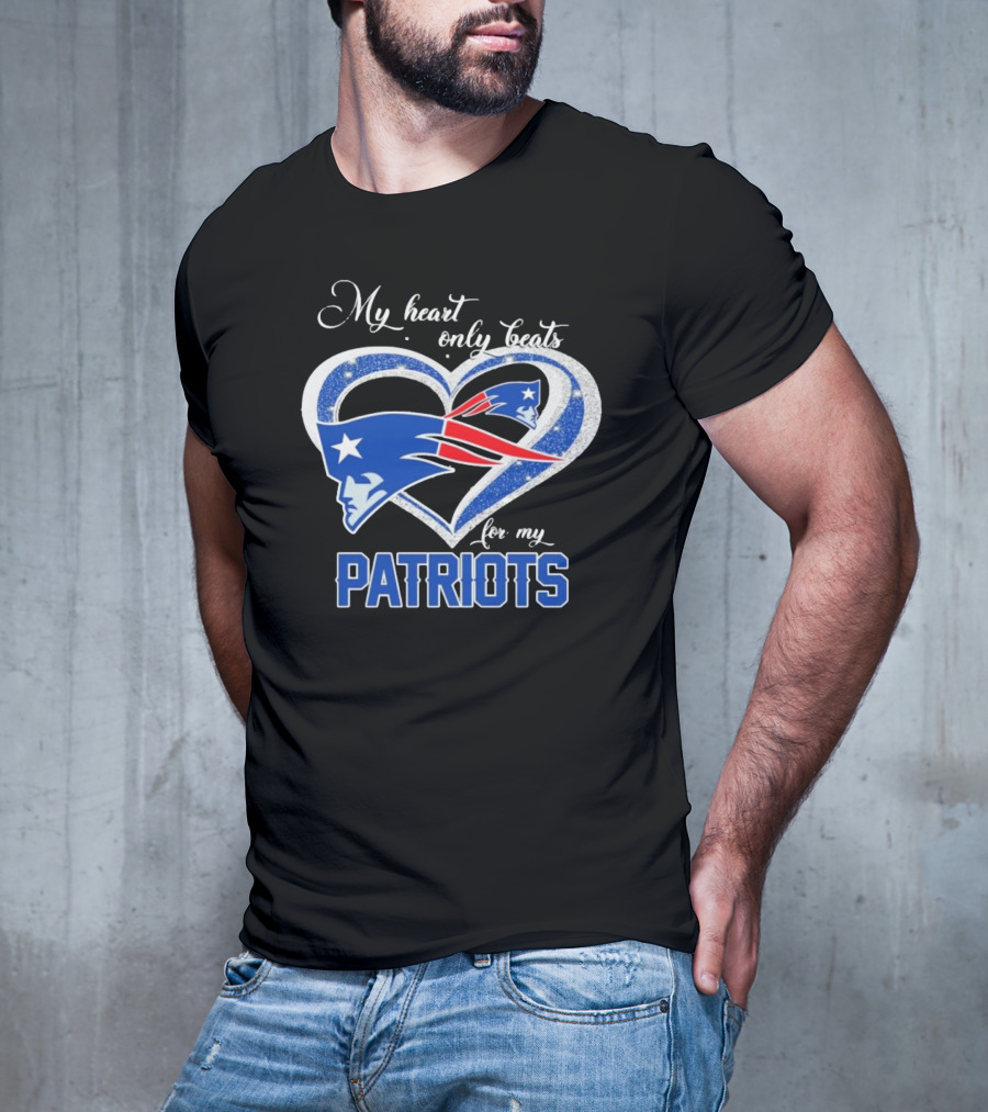 My Heart Only Beats For My New England Patriots Patriots T-Shirt