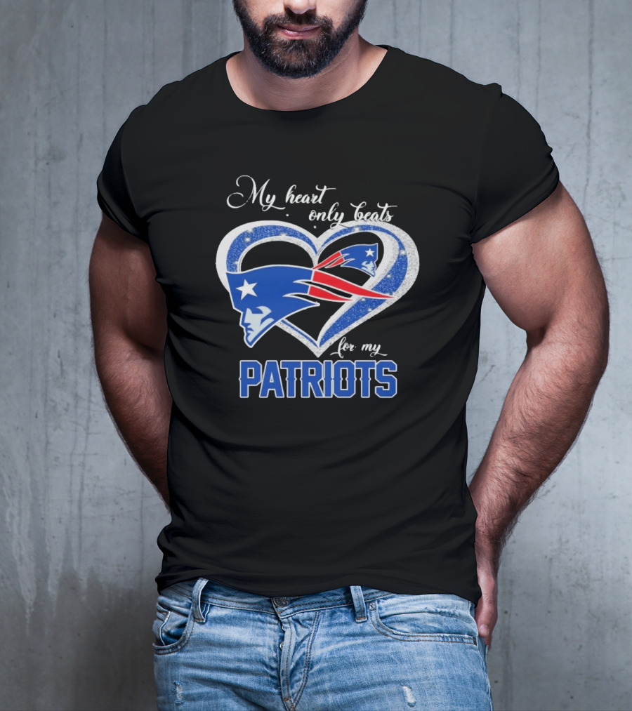 My Heart Only Beats For My New England Patriots Patriots T-Shirt