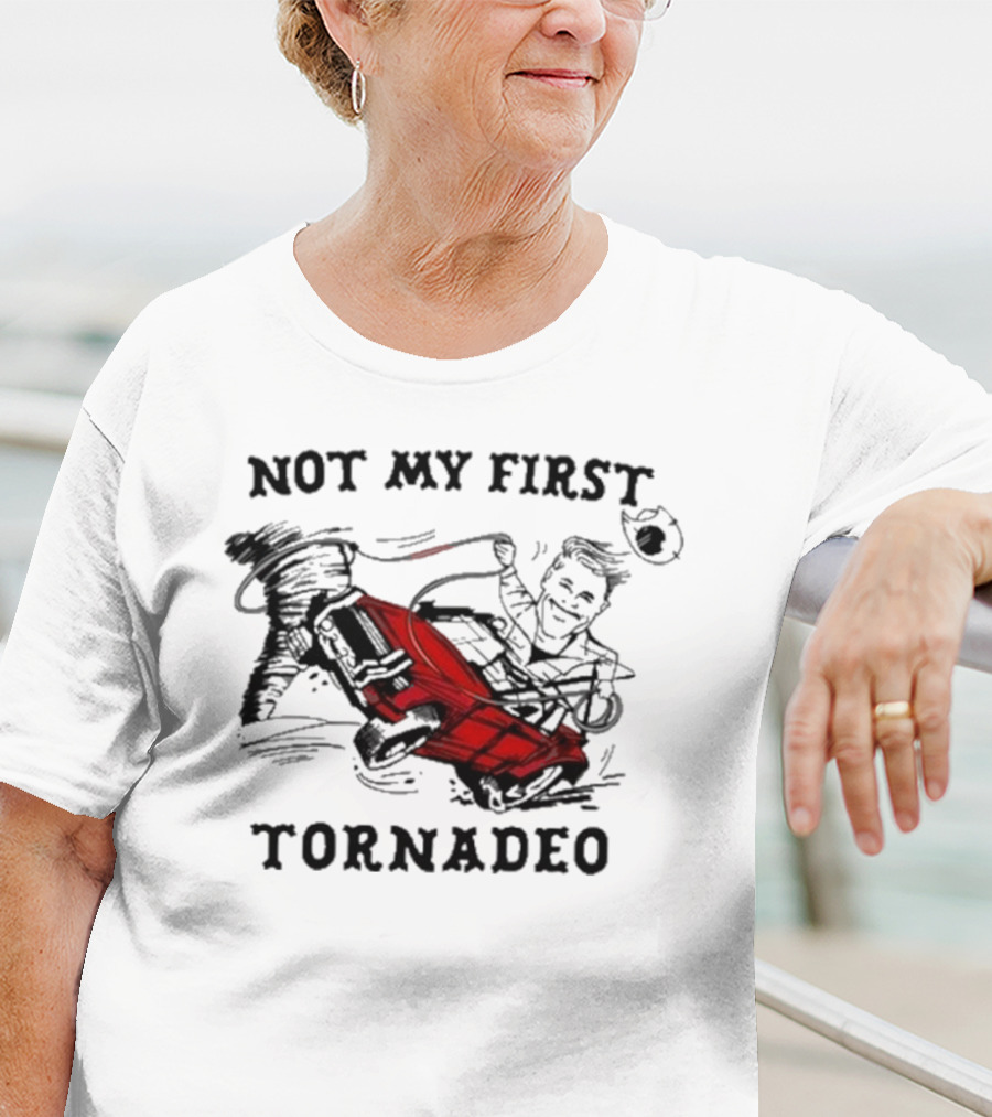Not My First Tornadeo Red Truck Spinning Tornado Adventure T-Shirt