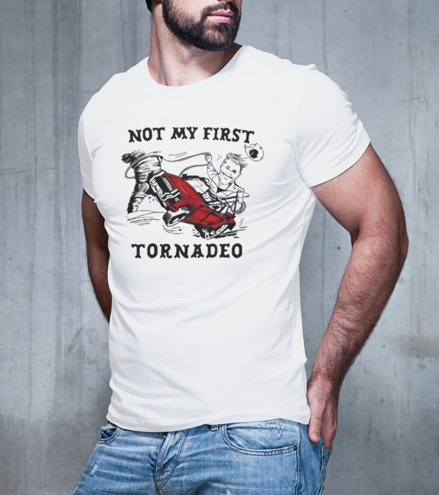 Not My First Tornadeo Red Truck Spinning Tornado Adventure T-Shirt