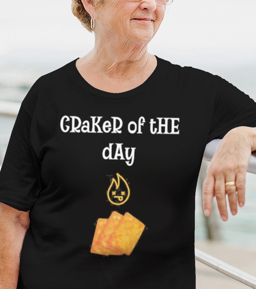 Craker Of The Day Funny Burning Faces With Crackers T-Shirt