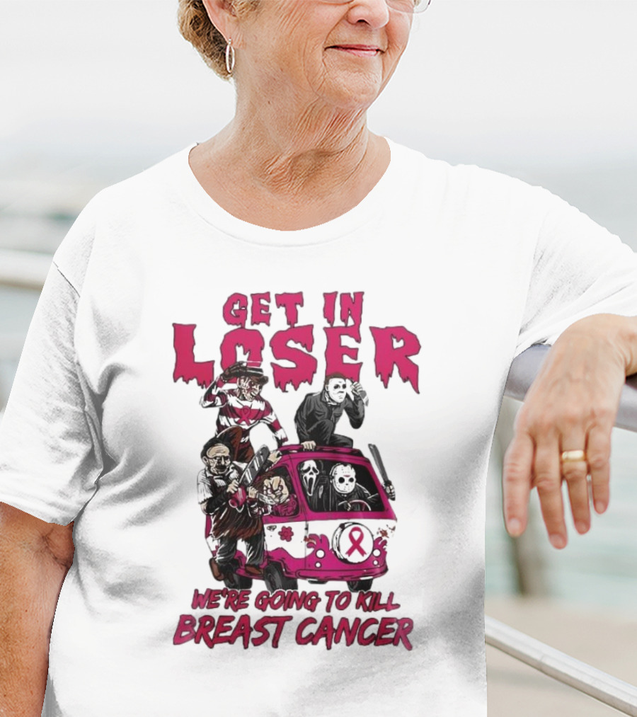 Get In Loser Horror Icons Unite To Kill Breast Cancer T-Shirt