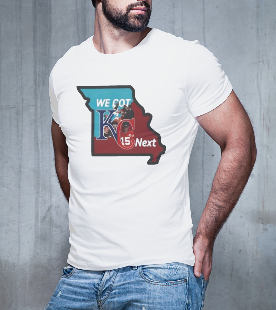 We Got KC Next Kansas City Chiefs Royals Combo 15 NFL T-Shirt