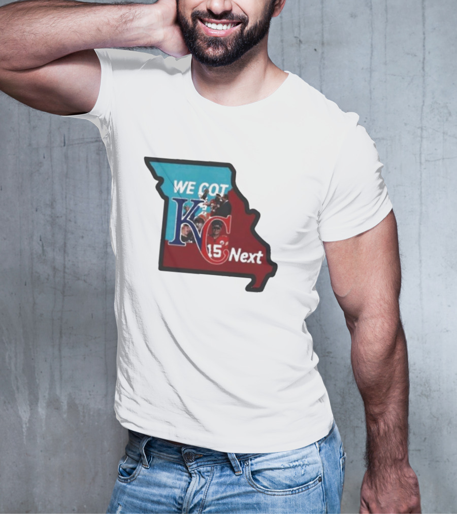 We Got KC Next Kansas City Chiefs Royals Combo 15 NFL T-Shirt
