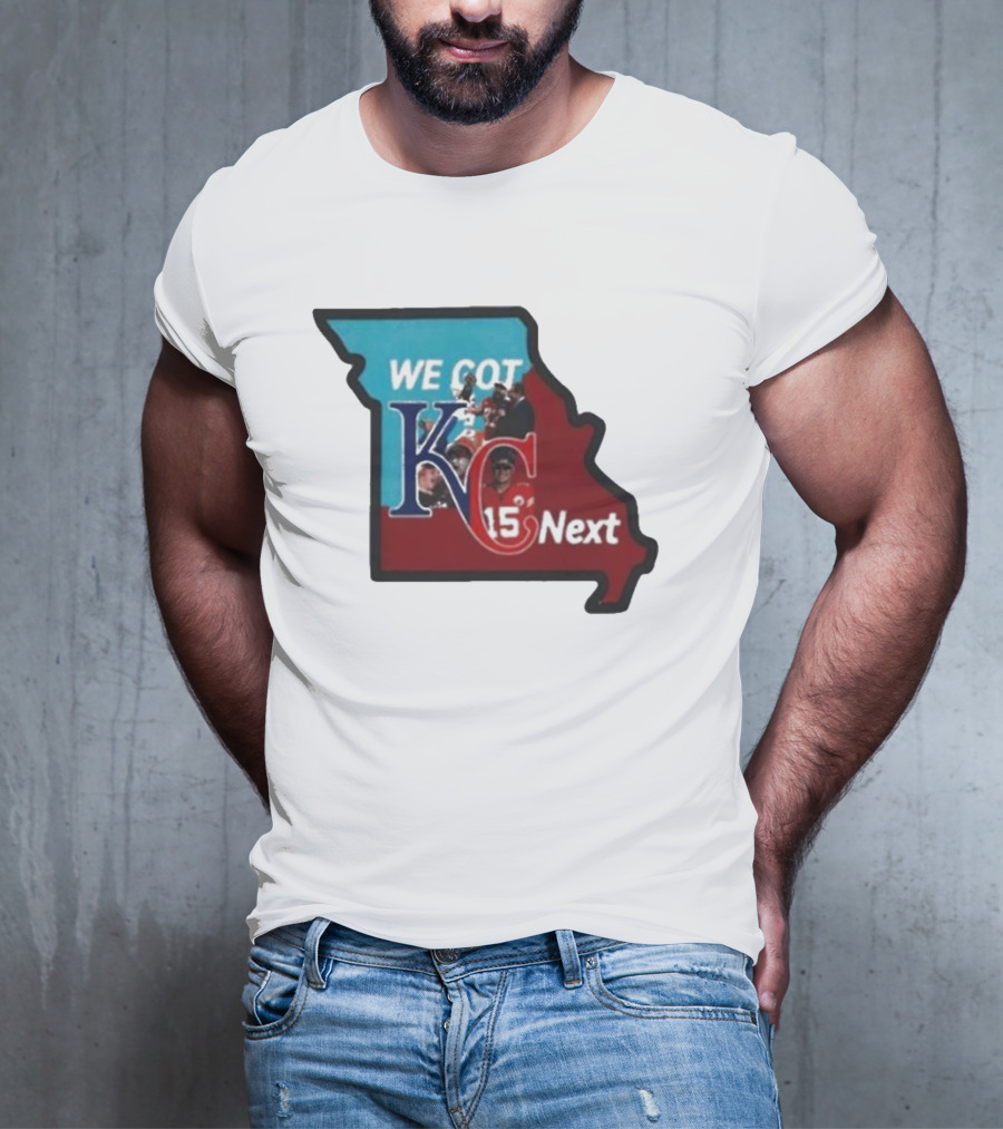 We Got KC Next Kansas City Chiefs Royals Combo 15 NFL T-Shirt