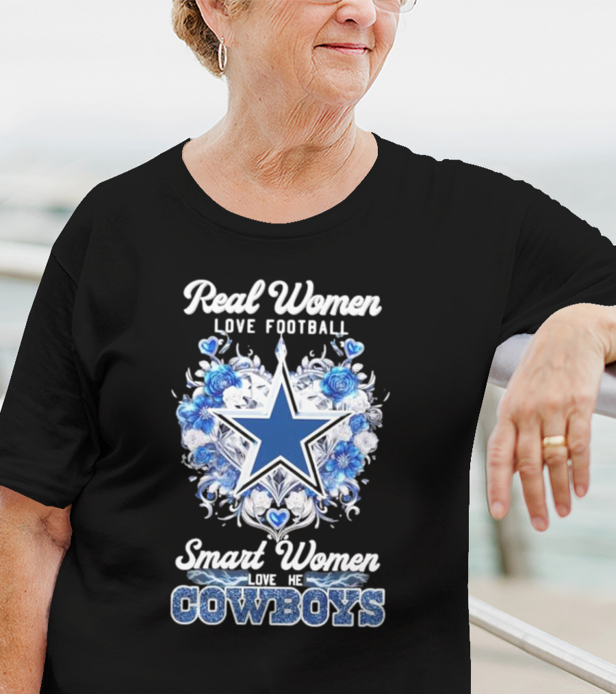 Real Women Love Football Smart Women Love The Cowboys Star Floral T-Shirt
