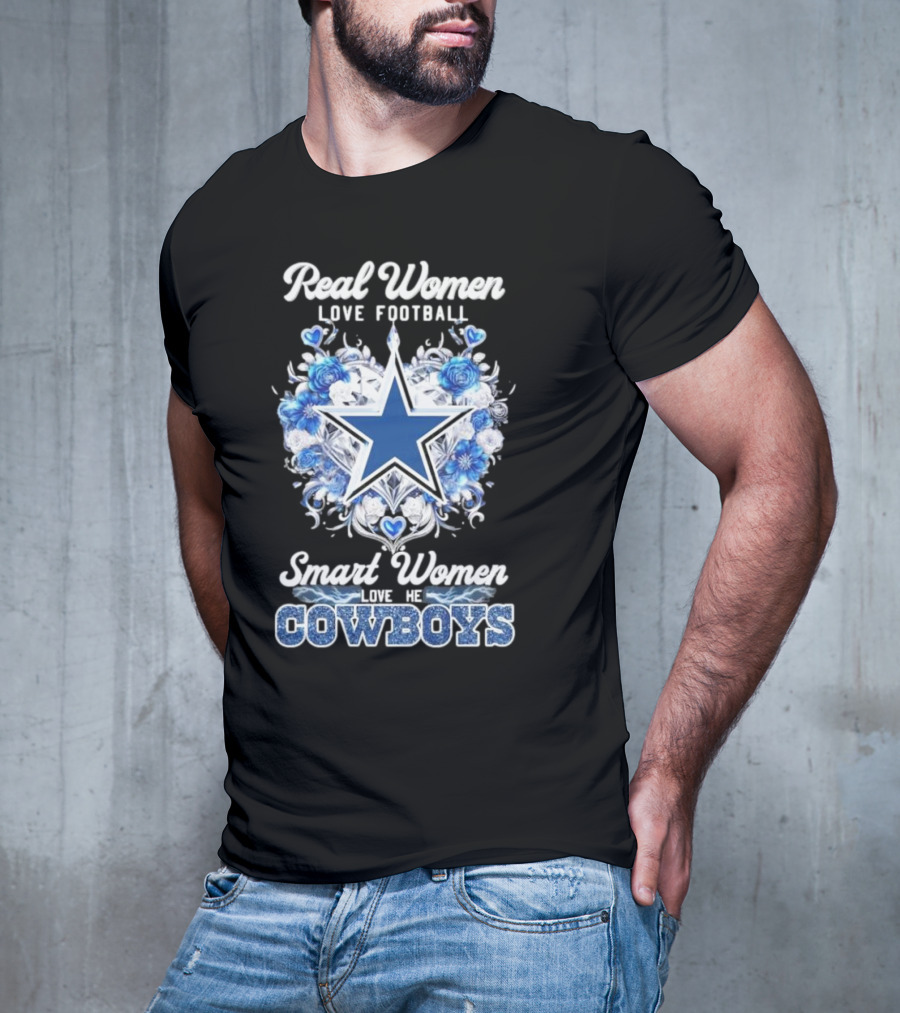 Real Women Love Football Smart Women Love The Cowboys Star Floral T-Shirt