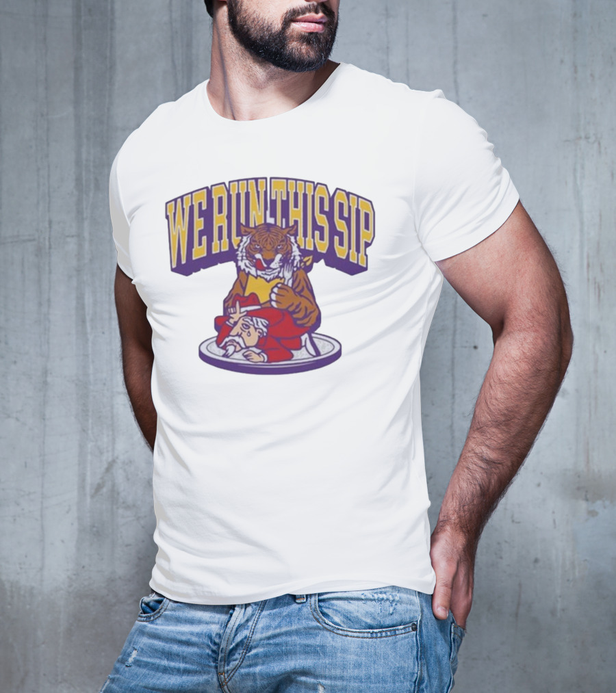 We Run This Sip Tiger Dominance Over Rival Mascot T-Shirt