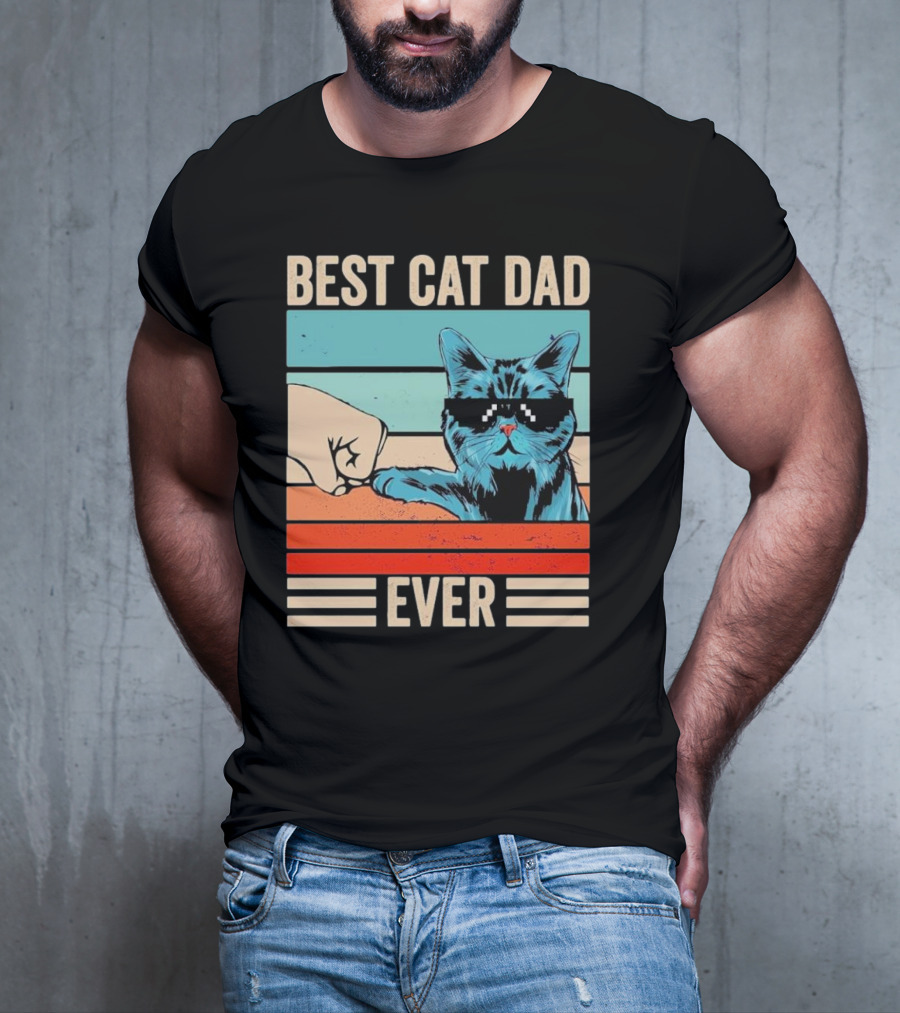 Best Cat Dad Ever Bump Fist With Cool Cat FatherS Day T-Shirt