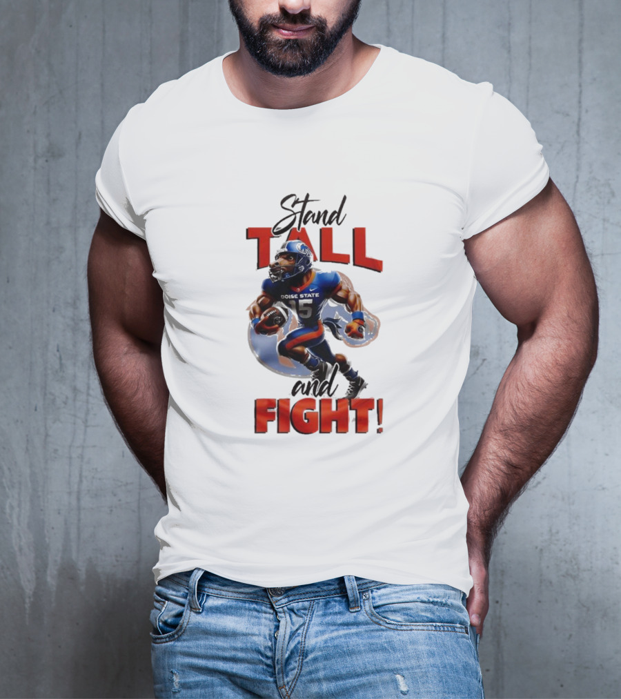 Boise State Stand Tall And Fight Broncos Mascot T-Shirt