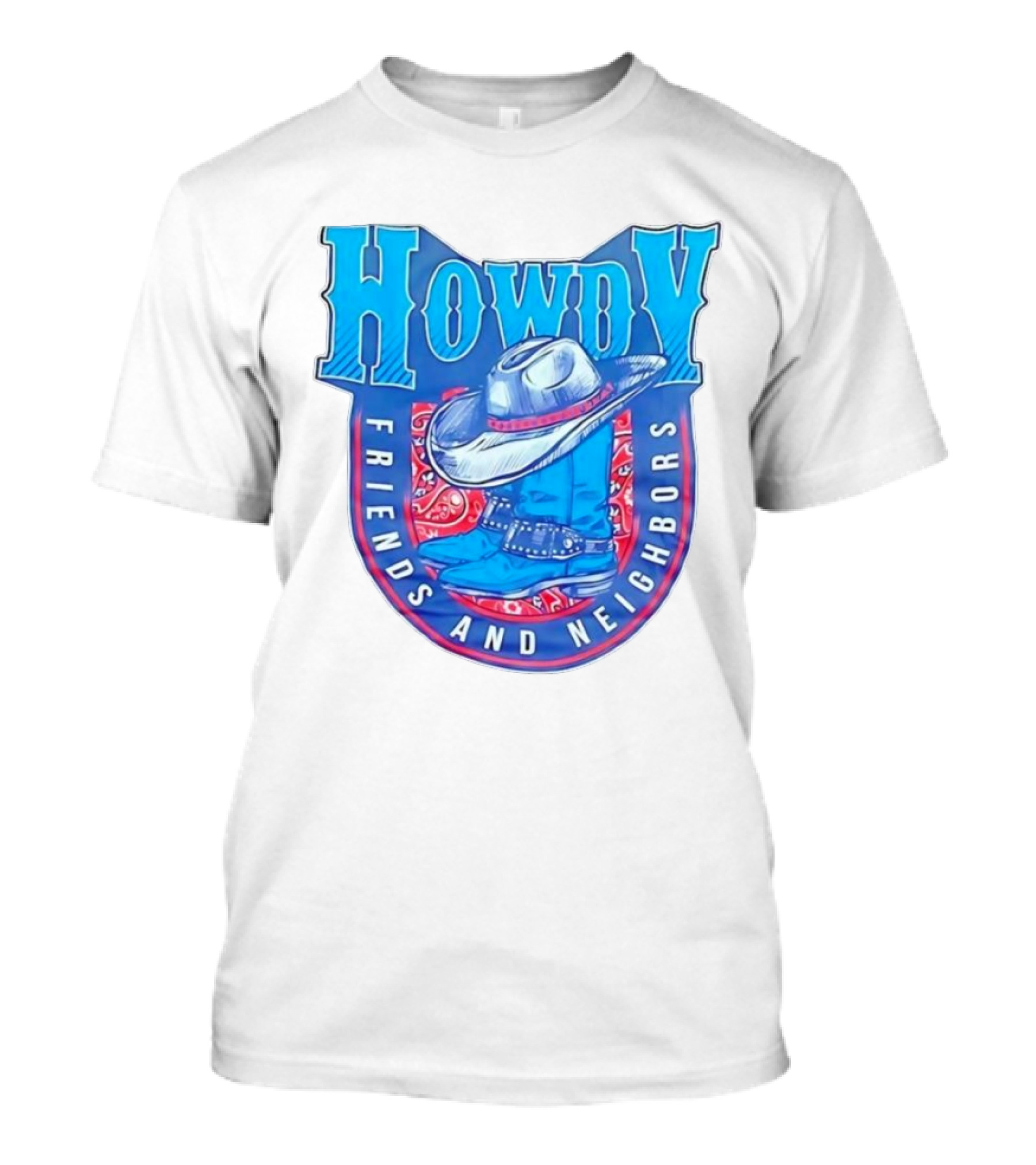 Howdy Friends And Neighbors Cowboy Hat And Boots T-Shirt