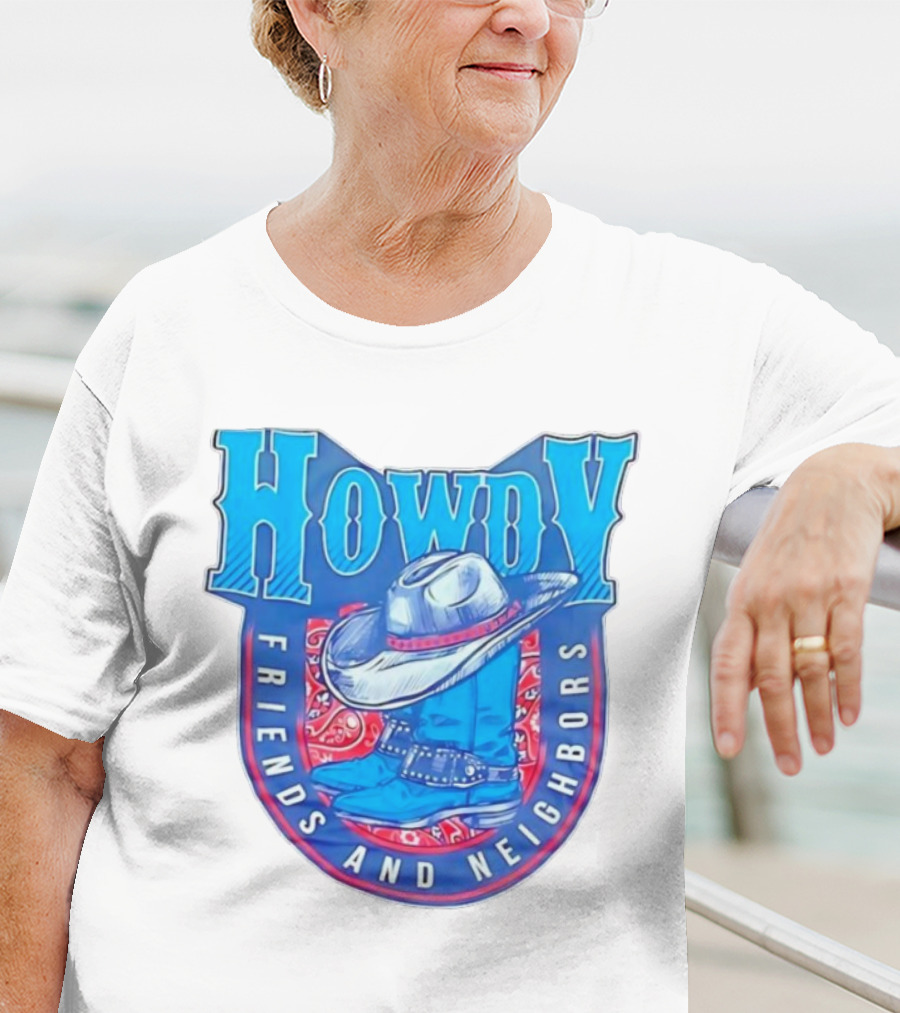 Howdy Friends And Neighbors Cowboy Hat And Boots T-Shirt
