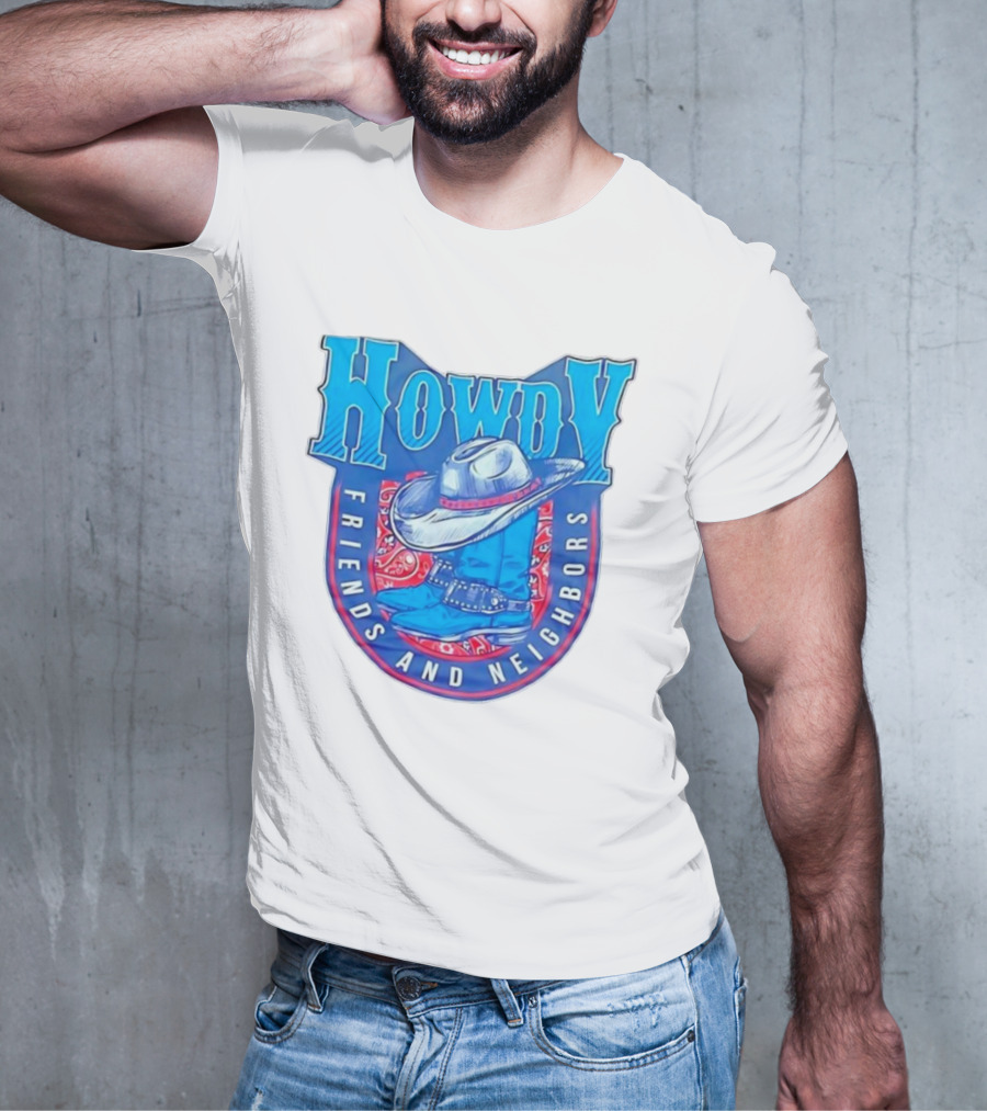 Howdy Friends And Neighbors Cowboy Hat And Boots T-Shirt