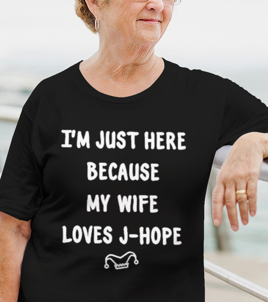 I’m Just Here Because My Wife Loves J-Hope Jester Hat T-Shirt