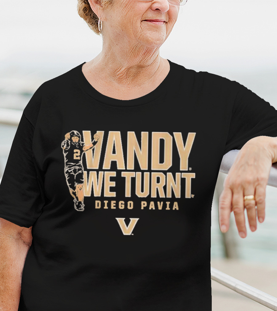 Vandy We Turnt Diego Pavia Vanderbilt Football T-Shirt