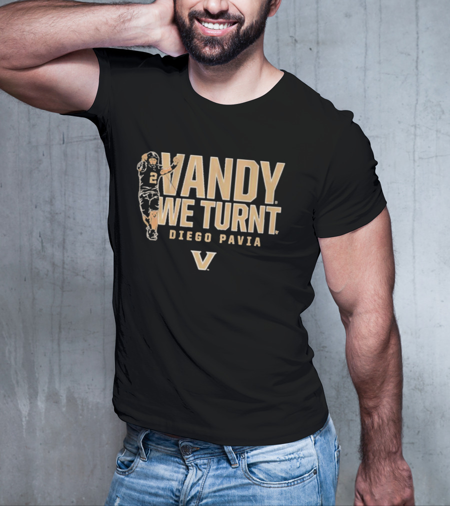 Vandy We Turnt Diego Pavia Vanderbilt Football T-Shirt