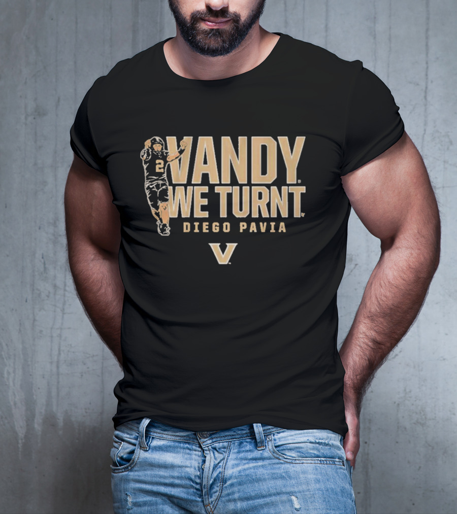 Vandy We Turnt Diego Pavia Vanderbilt Football T-Shirt