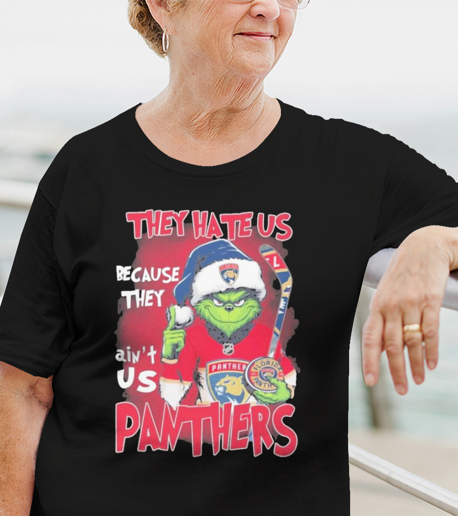 They Hate Us Because They Ain’t Us Grinch Florida Panthers Christmas T-Shirt