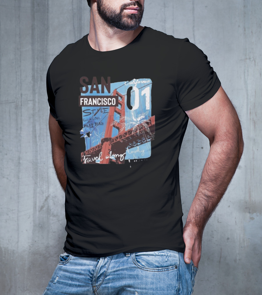 San Francisco California 01 Style Travel Along Lovely Bridge Text Graphics T-Shirt