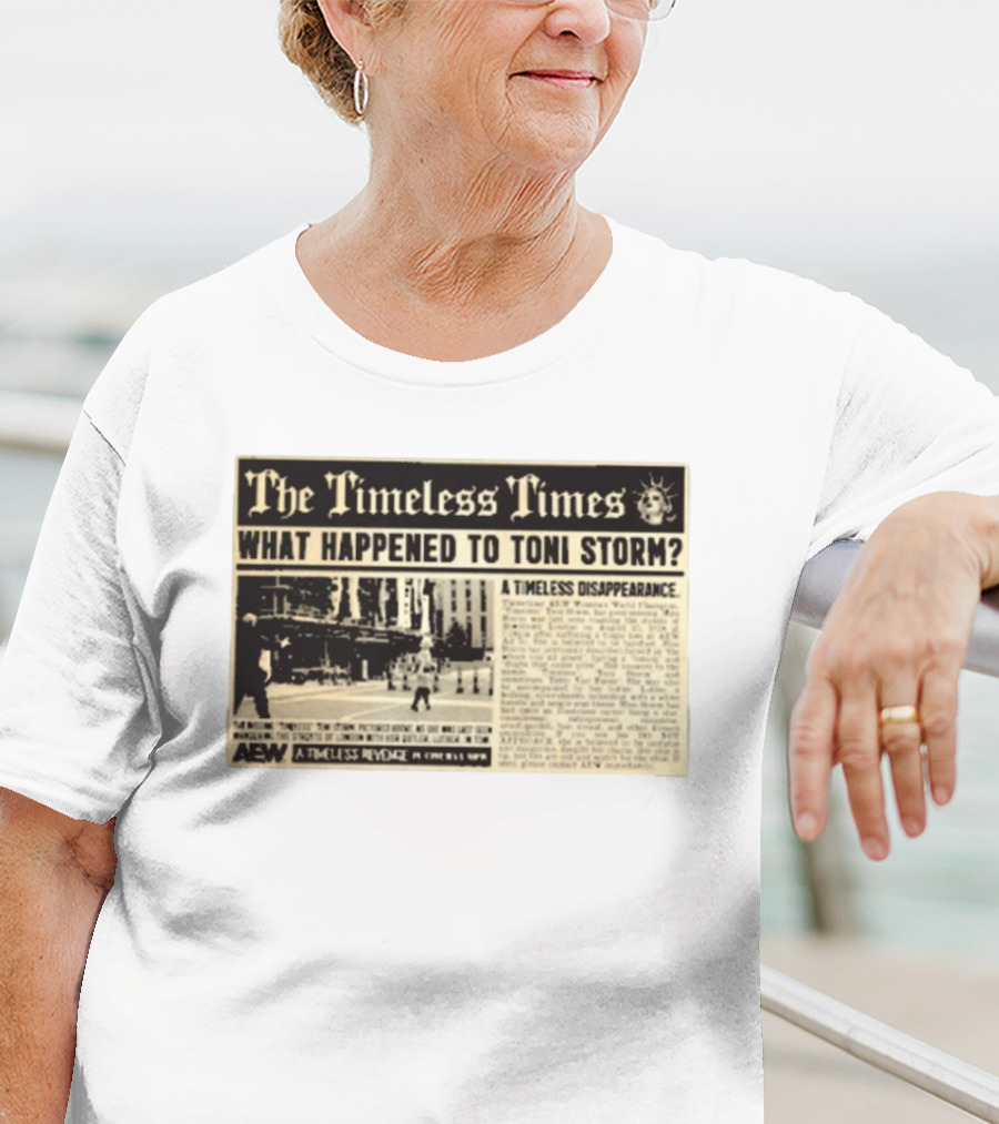 The Timeless Times What Happened To Toni Storm AEW A Timeless Disappearance T-Shirt