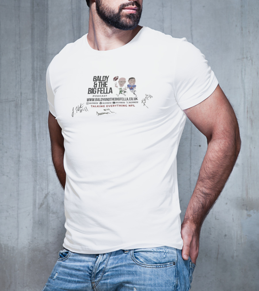 Baldy And The Big Fella Podcast Talking Everything NFL Caricature Signatures Twitter Instagram YouTube Baldyandthebigfella.co.uk T-Shirt