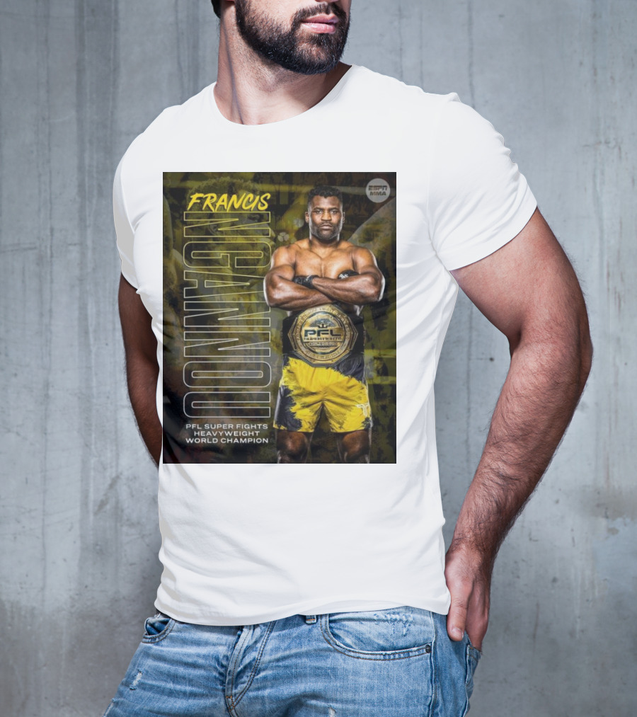 Francis Ngannou PFL Super Fights Heavyweight World Champion MMA Belt T-Shirt