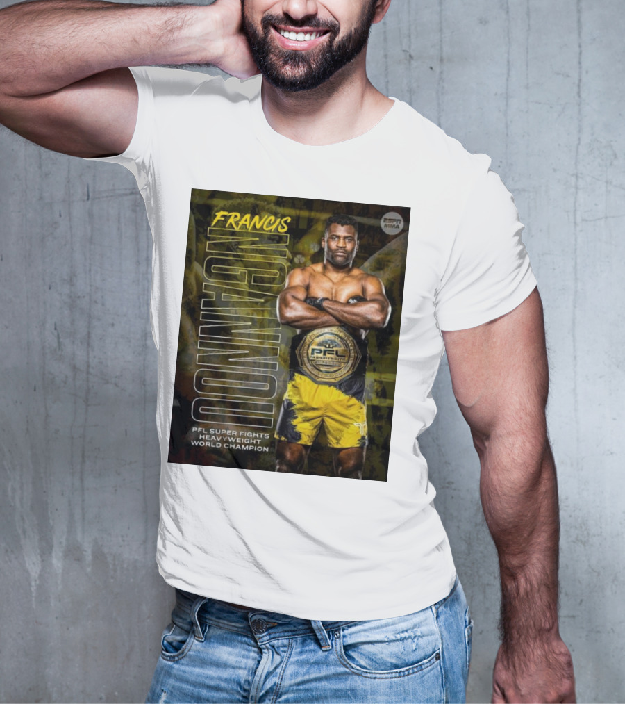 Francis Ngannou PFL Super Fights Heavyweight World Champion MMA Belt T-Shirt