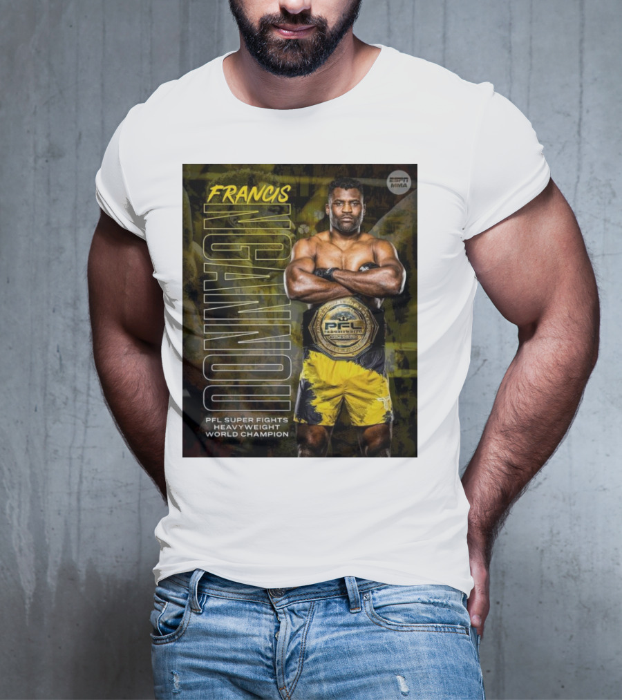 Francis Ngannou PFL Super Fights Heavyweight World Champion MMA Belt T-Shirt