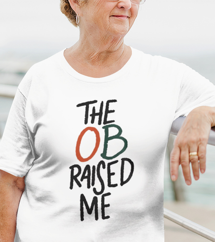 Miami Hurricanes The OB Raised Me T-Shirt