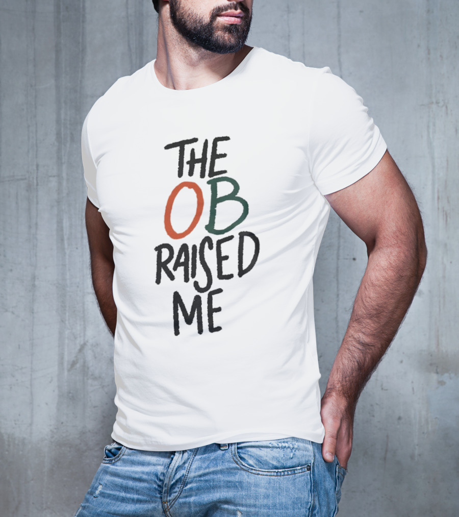Miami Hurricanes The OB Raised Me T-Shirt