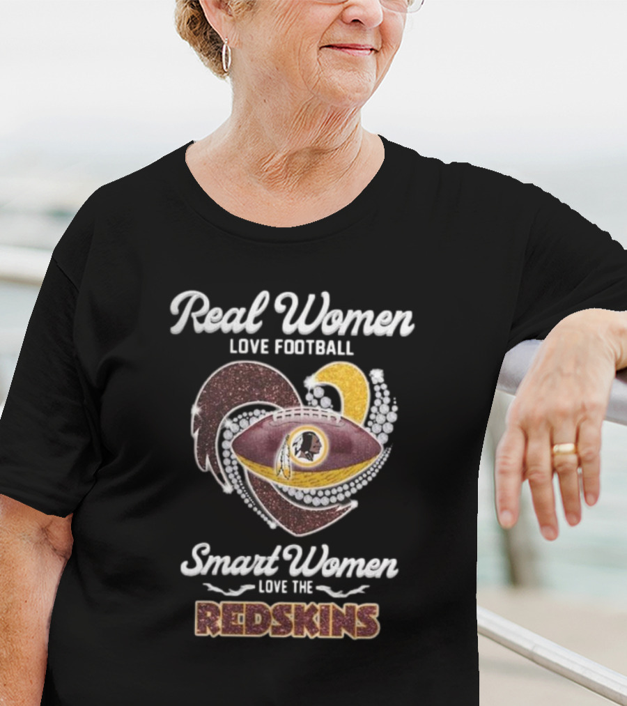 Real Women Love Football Smart Women Love The Redskins T-Shirt