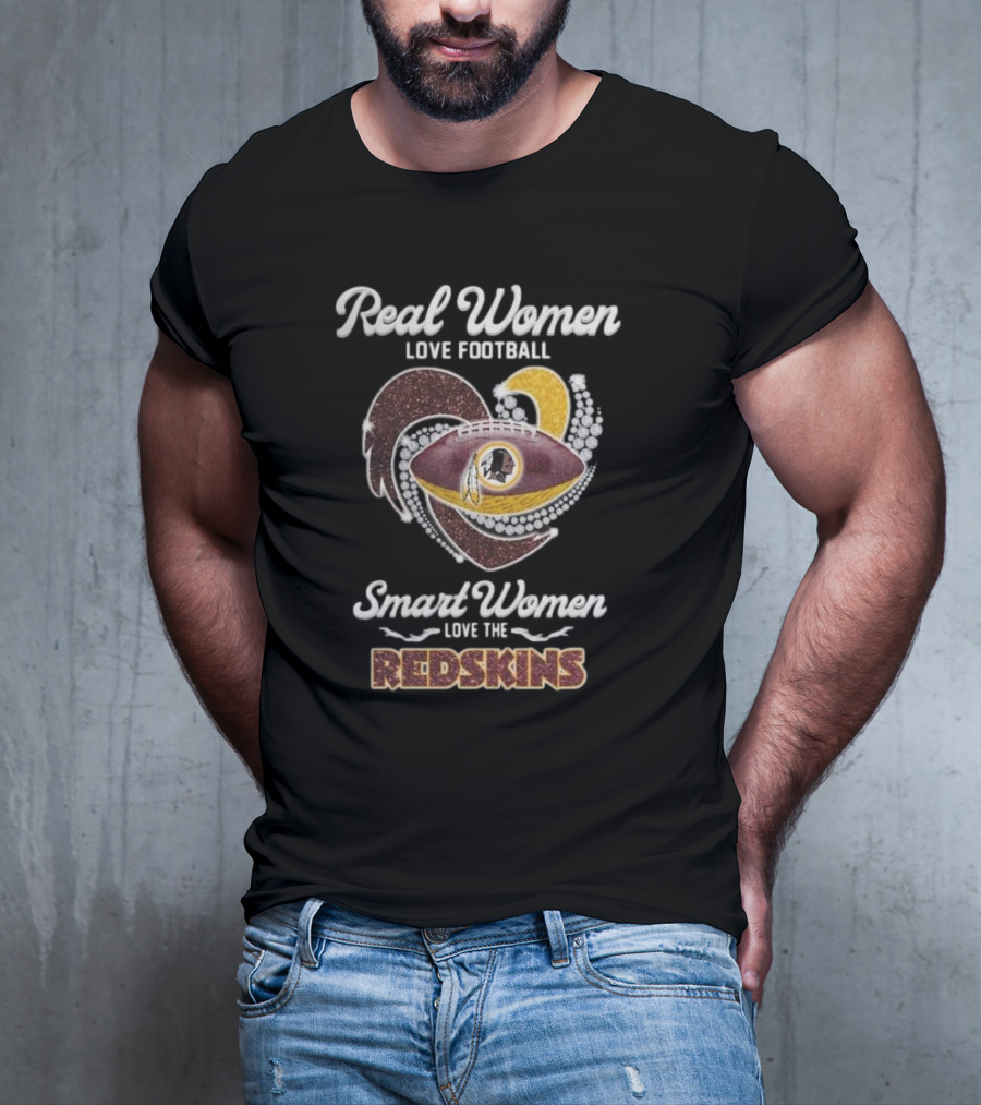 Real Women Love Football Smart Women Love The Redskins T-Shirt