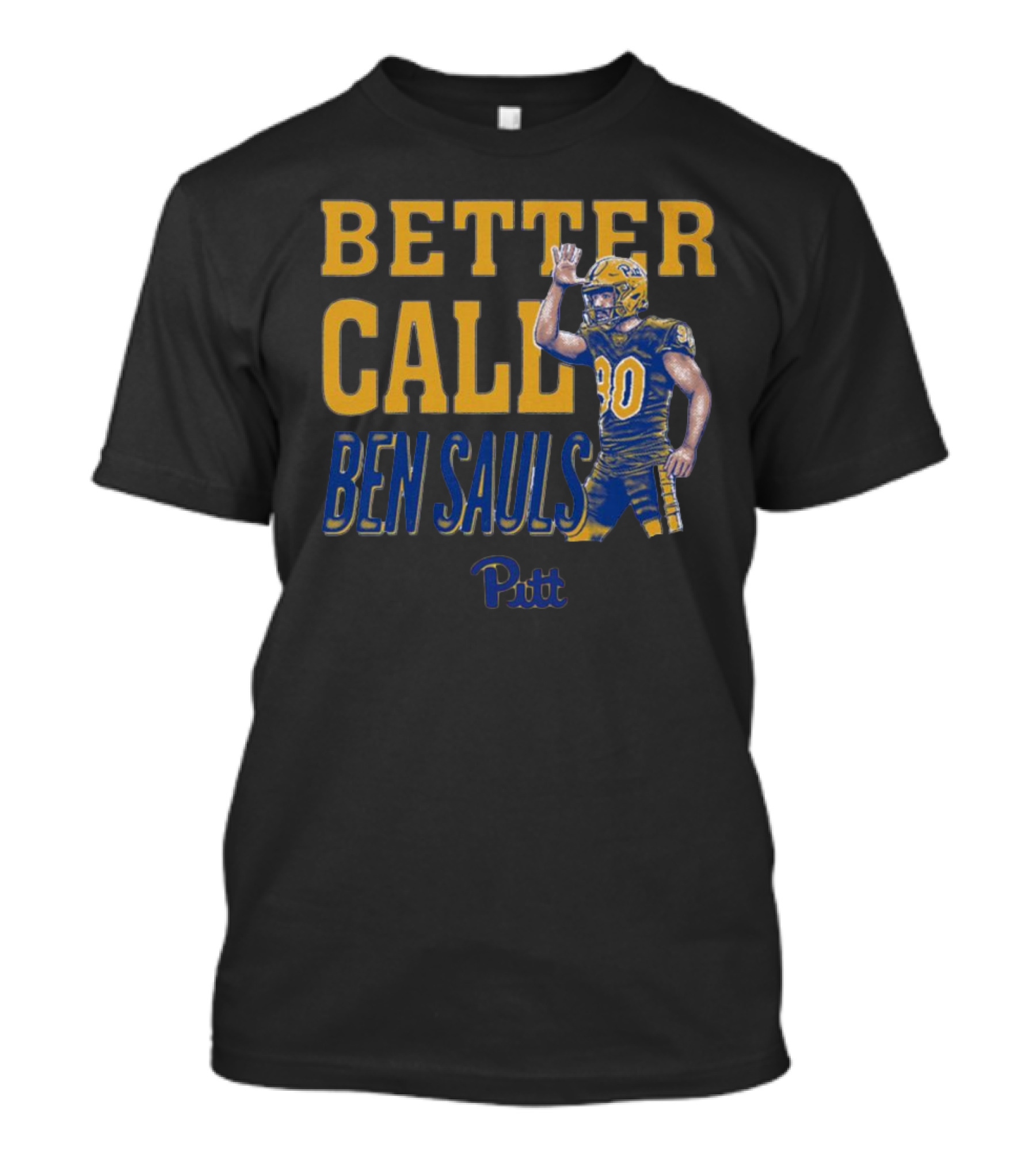 Better Call Ben Sauls Pittsburgh Panthers Pitt T-Shirt