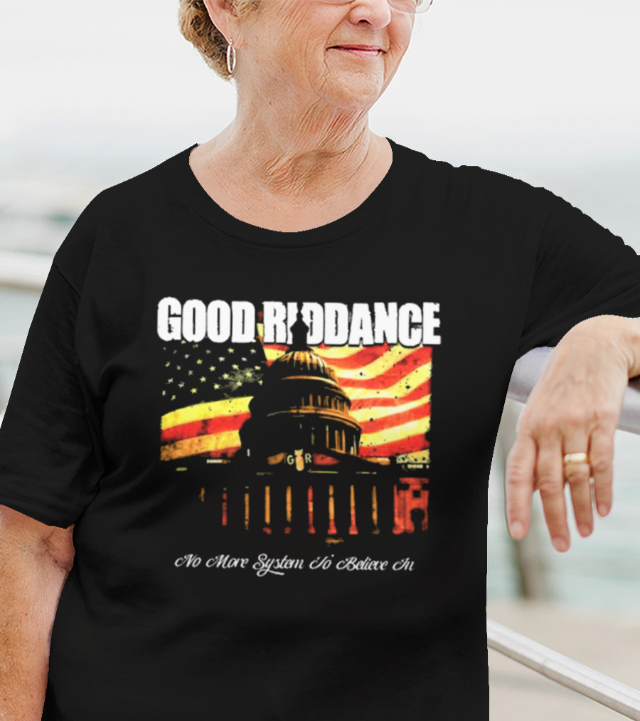 Good Riddance No More System To Believe In Capitol Building American Flag Retro Vintage T-Shirt