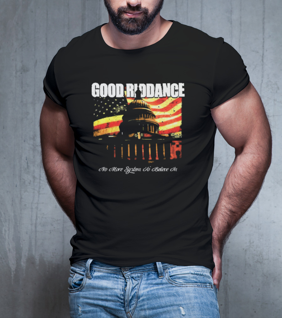 Good Riddance No More System To Believe In Capitol Building American Flag Retro Vintage T-Shirt