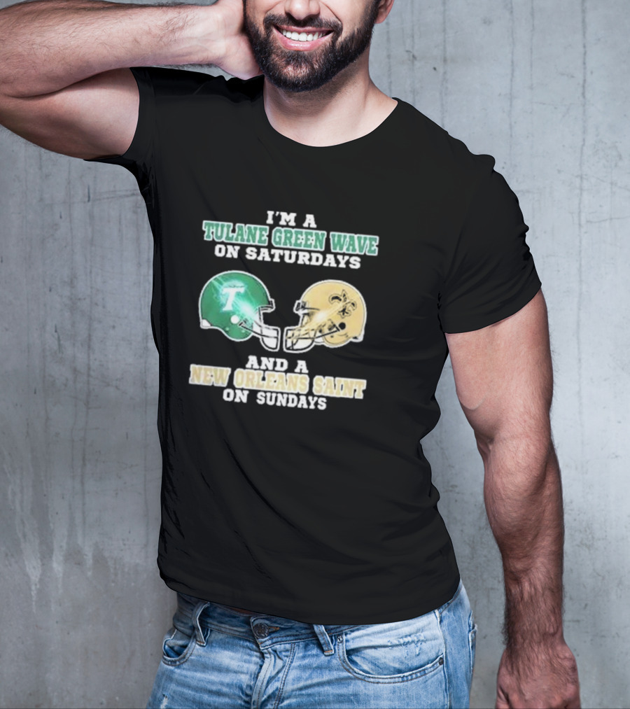 I’m A Tulane Green Wave On Saturdays And A New Orleans Saint On Sundays Football Helmets T-Shirt